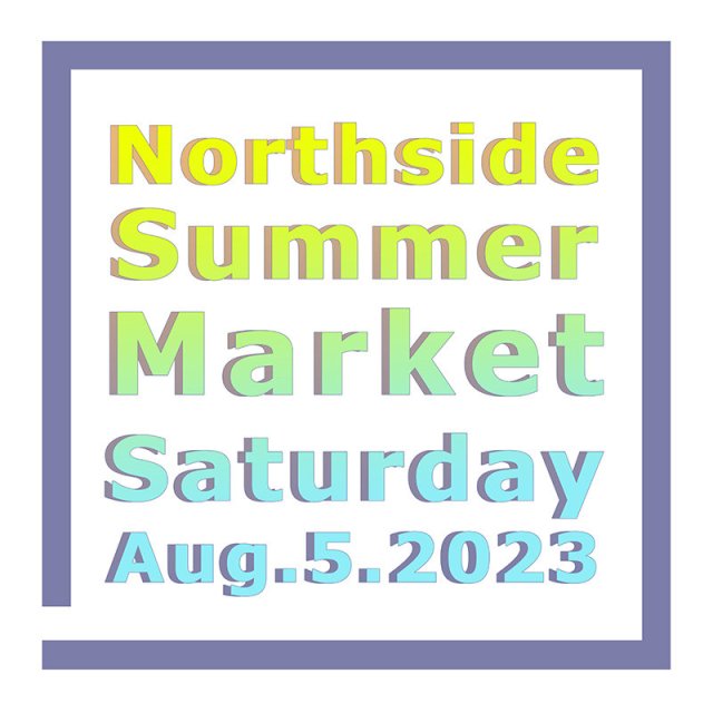 Northside Summer Market: Central Location (2023)